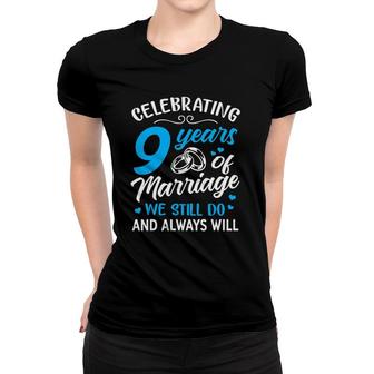9Th Wedding Anniversary Gift Ideas 9 Years Of Marriage Women T-shirt | Mazezy
