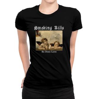 Aesthetic Angels Smoking Kills So Does Love Streetwear Women T-shirt | Mazezy