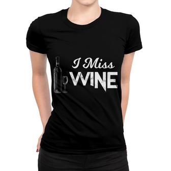 Alcohol I Miss Wine Tees Men Women Christmas Gifts Women T-shirt - Monsterry