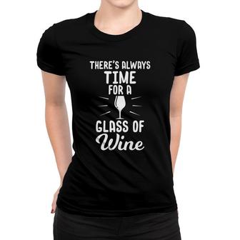 Alcohol Time For A Glass Of Wine Tees Christmas Gifts Women T-shirt - Monsterry