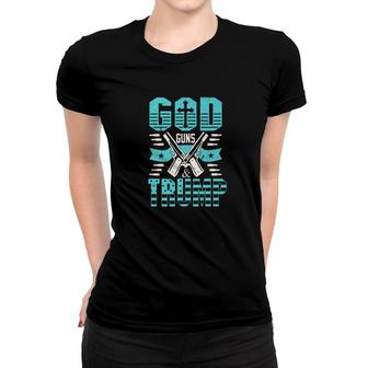 American Trump Supporters Apparel God Guns And Trump Gift Premium Women T-shirt - Monsterry DE