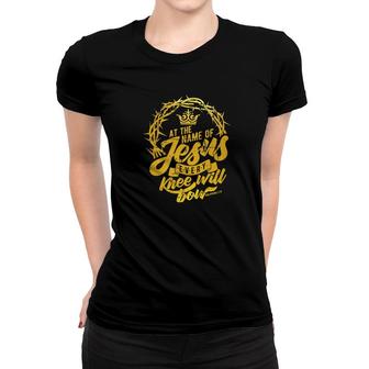 At The Name Of Jesus Every Knee Will Bow Bible Verse Tee Women T-shirt - Monsterry UK