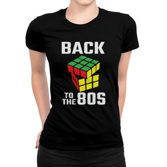 Back To The 80S Rubik Funny 80S 90S Style Gift Women T-shirt - Seseable