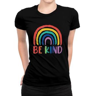 Be Kind Rainbow Choose Kindness  Women T-shirt