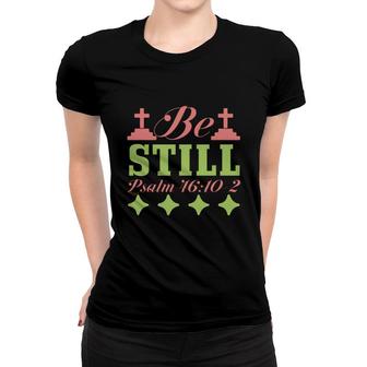 Be Still Bible Verse Black Graphic Green Color Christian Women T-shirt - Seseable