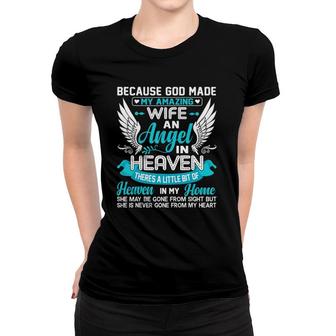 Because God Made My Amazing Wife An Angel In Heaven Memorial Women T-shirt - Seseable