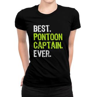 Best Pontoon Captain Ever Pontoon Boat Party Women T-shirt | Mazezy