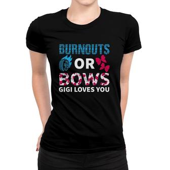 Burnouts Or Bows Gigi Loves You Gender Reveal Party Baby Women T-shirt - Seseable