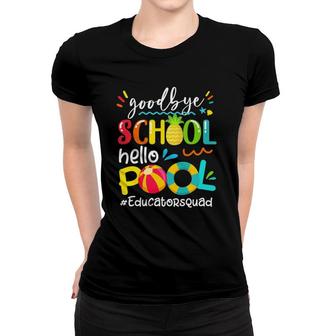 Bye Bye School Hello Pool Educator Summer Pineapple Women T-shirt - Seseable