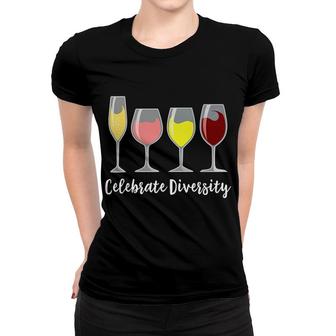 Celebrate Diversity Wine Alcohol Apparel Gifts Women T-shirt - Monsterry UK
