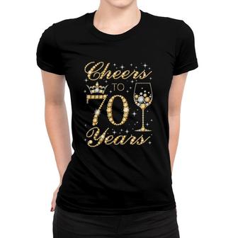 Cheers To 70 Years 70Th Queens Birthday 70 Years Old Women T-shirt - Seseable