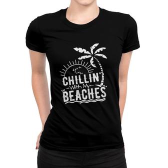 Chillin With My Beaches Funny Beach Vacation Women T-shirt | Mazezy