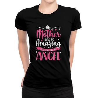 Christian Mom My Mother Was So Amazing God Made Her An Angel Women T-shirt - Seseable