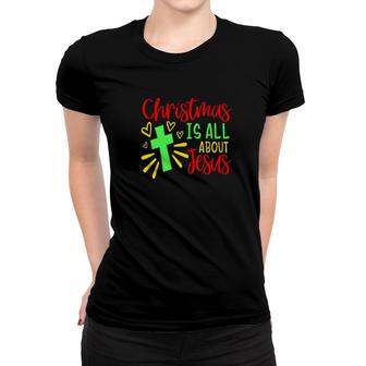 Christmas Is About Jesus Holiday Women T-shirt - Monsterry