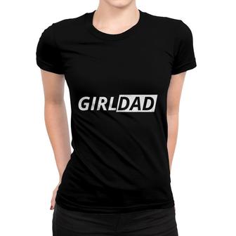 Dad Girl Fathers Day Dads Daughter Daddy And Girl Women T-shirt - Seseable
