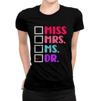 Dr Doctor Doctorate PhD Funny Education Graduation Women T-shirt - Seseable