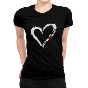 Dyslexia Teacher Therapist Heart Dyslexic Therapy Women T-shirt - Seseable
