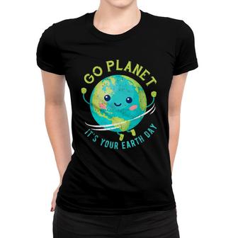 Earth Day 2022 Go Planet Its Your Earth Day Women T-shirt | Seseable CA