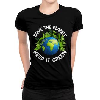 Earth Day Save The Planet Keep It Green Happy Mother Earth Women T-shirt - Seseable