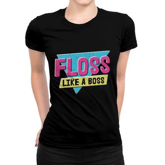 Floss Like A Boss Theme 80S 90S Party Vintage Style Women T-shirt - Seseable