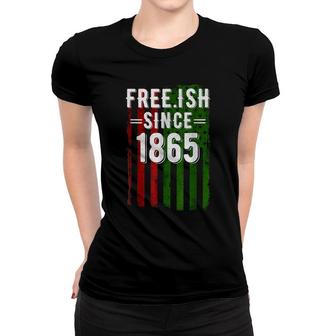 Free Ish Since 1865 Juneteenth Day Flag Black Pride V2 Women T-shirt - Thegiftio UK