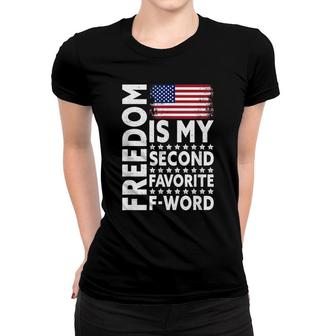 Freedom Is My Second Favorite F Word Women T-shirt - Seseable