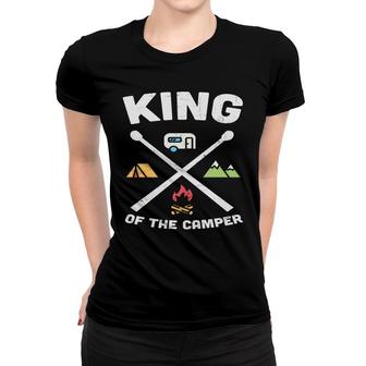 Funny Camper King Of The Camper Idea For Who Love Camping New Women T-shirt - Seseable