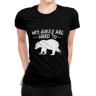 Funny Dad My Jokes Are Hard To Bear Dad Humor Women T-shirt - Seseable