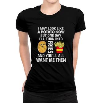 Funny I May Look Like A Potato Now French Fries Women T-shirt - Seseable