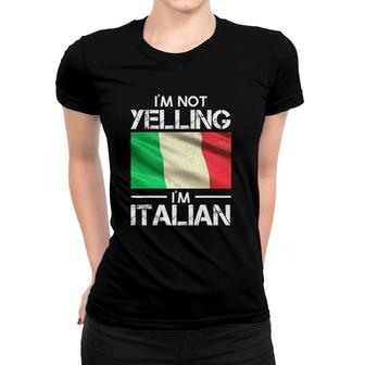 Funny Italian Pride Italy Flag Im Not Yelling Im Italian Women T-shirt - Seseable