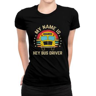 Funny School Bus Driver Name Women T-shirt - Seseable