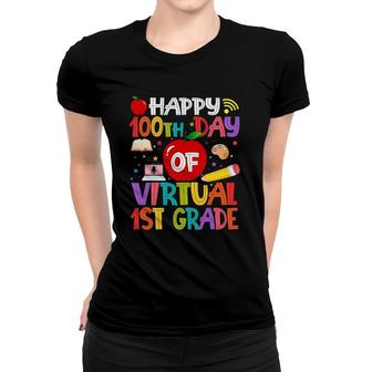 Happy 100Th Day Of Virtual 1St Grade Teachers Students Gifts Women T-shirt - Seseable