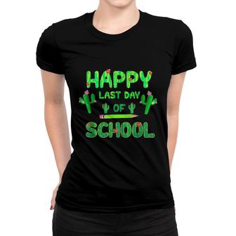 Happy Last Day Of School Cute Cactus Students Teachers Women T-shirt - Seseable