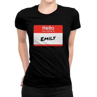 Hello My Name Is Emily Funny Personalized Gift Women T-shirt | Mazezy