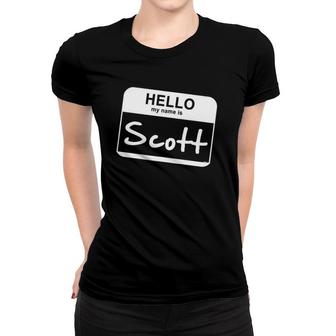 Hello My Name Is Scott - Funny Name Tag Personalized Women T-shirt | Mazezy