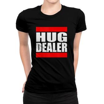 Hug Dealer Funny Free Hugs Quote Women T-shirt | Mazezy UK