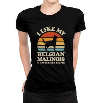 I Like My Belgian Malinois And Maybe Like 3 People Dog Lover Women T-shirt - Seseable
