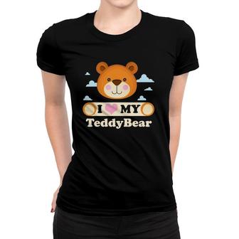 I Love My Teddy Bear Teddy Bear Song Women T-shirt | Mazezy