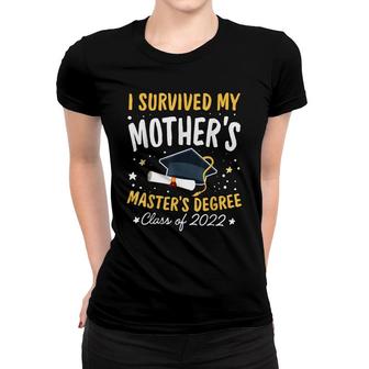 I Survived My Mothers Masters Degree Happy Senior 2022 Women T-shirt - Seseable