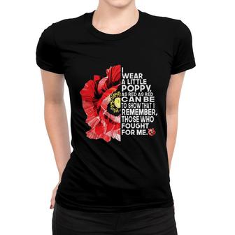 I Wear A Little Poppy As Red As Red Can Be To Show That I Remember Women T-shirt - Seseable