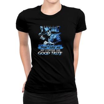 Im A Grumpy Old Man If You Dont Like Me Not Everyone Has Good Taste Women T-shirt - Seseable