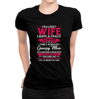 Im A Lucky Wife I Have A Husband Funny Family Humor Wife Women T-shirt | Mazezy