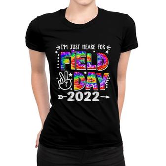 Im Just Here For Field Day 2022 School Field Day Teacher Women T-shirt - Seseable