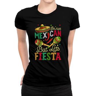 Im Not Mexican But Lets Fiesta Funny Cinco De Mayo Men Women T-shirt - Seseable