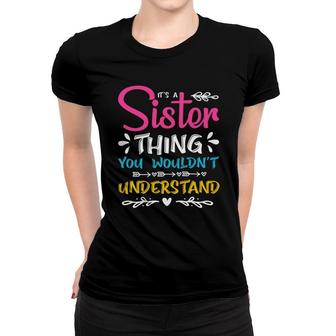 It Is A Sister Thing You Wouldnt Understand Family Reunion Women T-shirt - Seseable