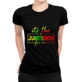 Its The Juneteenth For Me Free-Ish Since 1865 Independence Women T-shirt - Seseable