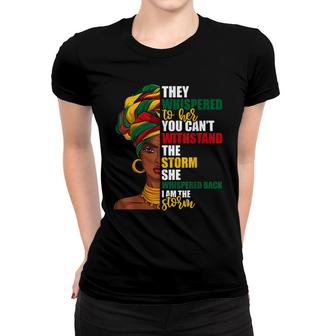 Juneteenth African Pride For Women Im The Storm Women T-shirt - Thegiftio UK