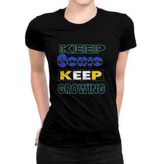 Keep Going Keep Growing Music Quote Women T-shirt | Mazezy UK