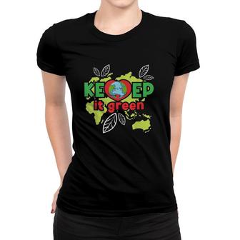 Keep It Green Environmental Protection Earth Day Climate Women T-shirt | Mazezy