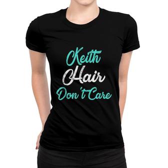 Keith Hair Dont Care Name Women T-shirt - Seseable